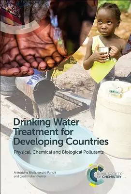 Úprava pitné vody pro rozvojové země: Fyzikální, chemické a biologické znečišťující látky - Drinking Water Treatment for Developing Countries: Physical, Chemical and Biological Pollutants