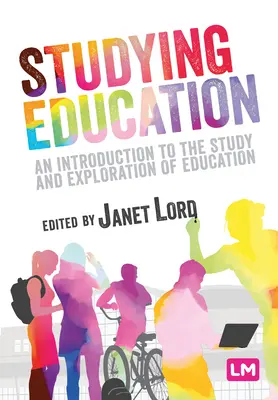 Studium vzdělání: Úvod do studia a zkoumání vzdělávání - Studying Education: An Introduction to the Study and Exploration of Education