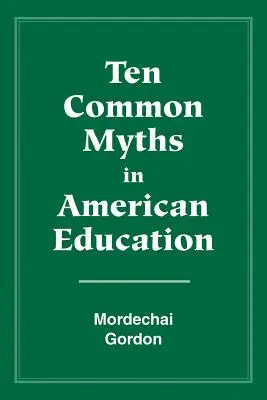 Deset nejčastějších mýtů v americkém školství - Ten Common Myths in American Education