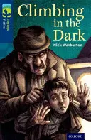 Oxford Reading TreeTops Fiction: Úroveň 14: Šplhání ve tmě - Oxford Reading Tree TreeTops Fiction: Level 14: Climbing in the Dark