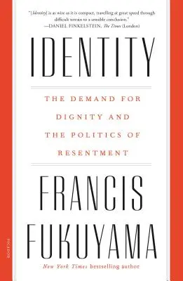 Identita: Požadavek na důstojnost a politika odporu - Identity: The Demand for Dignity and the Politics of Resentment