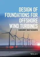 Návrh základů pro větrné turbíny na moři (Design of Foundations for Offshore Wind Turbines) - Design of Foundations for Offshore Wind Turbines