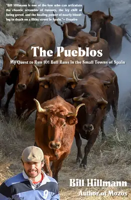 Puebla: Ploses: Moje výprava za 101 býčími běhy v malých městech Španělska - The Pueblos: My Quest to Run 101 Bull Runs in the Small Towns of Spain