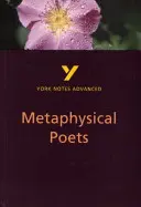 Metafyzičtí básníci: Vše, co potřebujete, abyste dohonili, nastudovali a připravili se na hodnocení v roce 2021 a zkoušky v roce 2022. - Metaphysical Poets: York Notes Advanced - everything you need to catch up, study and prepare for 2021 assessments and 2022 exams