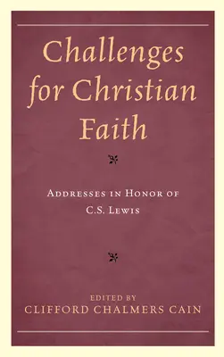 Výzvy pro křesťanskou víru: Lewise: Promluvy k poctě C. S. Lewise. - Challenges for Christian Faith: Addresses in Honor of C.S. Lewis