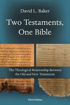 Dva zákony, jedna Bible: Teologický vztah mezi Starým a Novým zákonem. - Two Testaments, One Bible: The Theological Relationship Between the Old and New Testaments