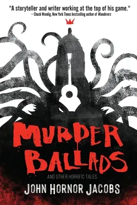 Vražedné balady a jiné hrůzostrašné příběhy - Murder Ballads and Other Horrific Tales