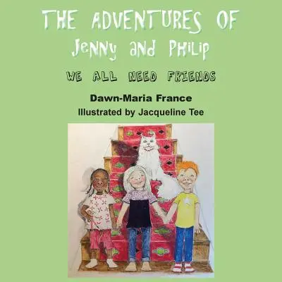 Dobrodružství Jenny a Filipa: Všichni potřebujeme přátele - The Adventures of Jenny and Philip: We All Need Friends