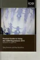 Praktický průvodce používáním předpisů CDM 2015 - Practical Guide to Using the CDM Regulations 2015