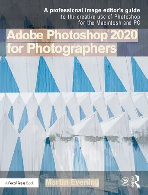 Adobe Photoshop 2020 pro fotografy: Vydání 2020 - Adobe Photoshop 2020 for Photographers: 2020 Edition