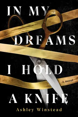 Ve svých snech držím nůž - In My Dreams I Hold a Knife
