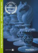 Učte se od legend: Šachoví mistři v nejlepším světle - Learn from the Legends: Chess Champions at Their Best