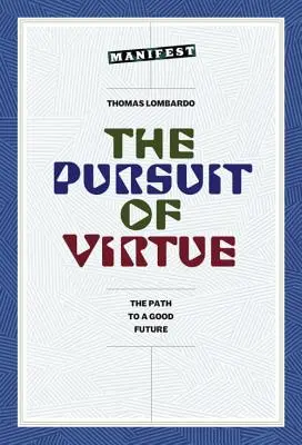 Snaha o ctnost: Cesta k dobré budoucnosti - The Pursuit of Virtue: The Path to a Good Future