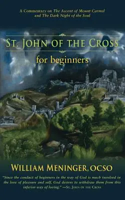 Svatý Jan od Kříže pro začátečníky - St. John of the Cross for Beginners