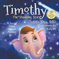 Timothy, Padající hvězda: A Social Story About Autism (Sociální příběh o autismu) - Timothy, The Shooting Star: A Social Story About Autism