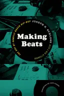 Vytváření rytmů: Umění hip hopu založeného na samplování - Making Beats: The Art of Sample-Based Hip-Hop