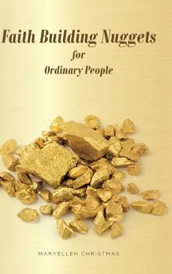 Zlaté hřeby budování víry pro obyčejné lidi - Faith Building Nuggets for Ordinary People