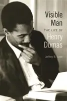 Viditelný muž: Život Henryho Dumase - Visible Man: The Life of Henry Dumas