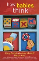 Jak myslí děti - Věda o dětství - How Babies Think - The Science of Childhood