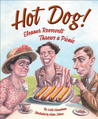 Hot Dog! Eleanor Rooseveltová pořádá piknik - Hot Dog! Eleanor Roosevelt Throws a Picnic