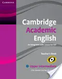 Cambridge Academic English B2 Upper Intermediate Teacher's Book (Kniha pro učitele): An Integrated Skills Course for Eap - Cambridge Academic English B2 Upper Intermediate Teacher's Book: An Integrated Skills Course for Eap