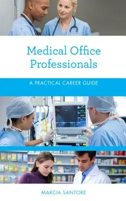 Zdravotničtí pracovníci: Praktický průvodce kariérou - Medical Office Professionals: A Practical Career Guide