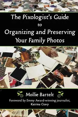 Pixologův průvodce organizací a uchováváním rodinných fotografií - The Pixologist's Guide to Organizing and Preserving Your Family Photos