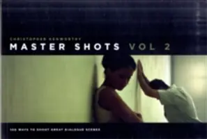 Mistrovské záběry, 2. díl: Natáčení skvělých dialogových scén - Master Shots Vol 2: Shooting Great Dialogue Scenes
