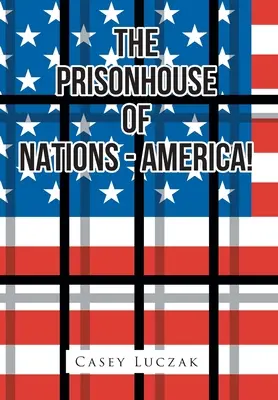 Vězení národů - Amerika! - The Prisonhouse of Nations - America!