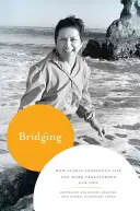 Přemostění: Jak život a dílo Glorie Anzalda proměnily náš vlastní život - Bridging: How Gloria Anzalda's Life and Work Transformed Our Own