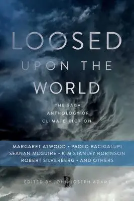 Ztraceni na světě: Antologie klimatické fantastiky Sága - Loosed Upon the World: The Saga Anthology of Climate Fiction