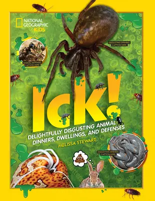 Ick!: Hadi: Rozkošně nechutné zvířecí večeře, obydlí a obrana - Ick!: Delightfully Disgusting Animal Dinners, Dwellings, and Defenses