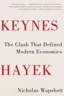 Keynes Hayek: Střet, který definoval moderní ekonomii - Keynes Hayek: The Clash That Defined Modern Economics