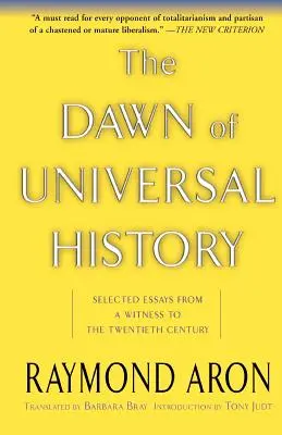 Úsvit univerzálních dějin: Vybrané eseje svědka dvacátého století. - The Dawn of Universal History: Selected Essays from a Witness to the Twentieth Century