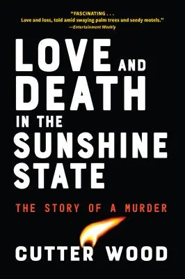 Láska a smrt ve Slunečním státě: Příběh vraždy - Love and Death in the Sunshine State: The Story of a Murder
