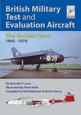 Britská vojenská zkušební a vyhodnocovací letadla: Zlatá léta 1945-1975 - British Military Test and Evaluation Aircraft: The Golden Years 1945-1975