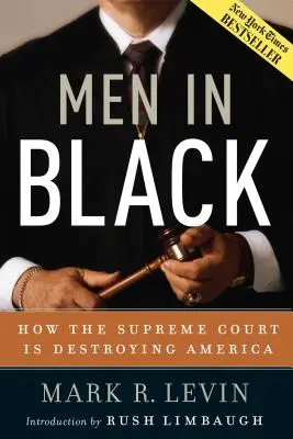 Muži v černém: Jak Nejvyšší soud ničí Ameriku - Men in Black: How the Supreme Court Is Destroying America