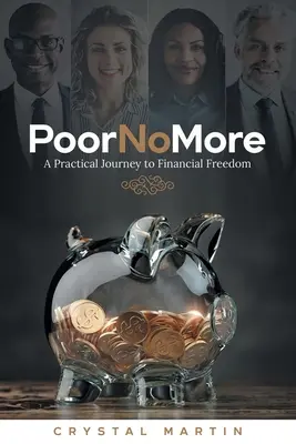Chudí už nejsou: Praktická cesta k finanční svobodě - Poor No More: A Practical Journey to Financial Freedom
