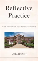 Reflektivní praxe: Případové studie pro ředitele středních škol - Reflective Practice: Case Studies for High School Principals