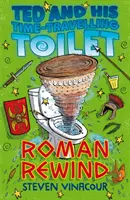 Ted a jeho toaleta cestující časem: Románové přetáčení - Ted and His Time Travelling Toilet: Roman Rewind
