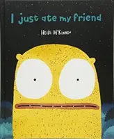 Právě jsem snědl svého přítele - I Just Ate My Friend