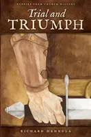 Zkoušky a triumfy: Příběhy z církevních dějin - Trial and Triumph: Stories from Church History