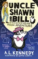 Strýček Shawn a Bill a ani trochu láskyplné měsíční dobrodružství - Uncle Shawn and Bill and the Not One Tiny Bit Lovey-Dovey Moon Adventure
