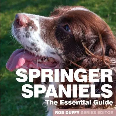 Špringršpanělé: Špringršpaněl: Základní průvodce - Springer Spaniels: The Essential Guide