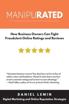 Manipulované: Jak mohou majitelé firem bojovat proti podvodným online hodnocením a recenzím - Manipurated: How Business Owners Can Fight Fraudulent Online Ratings and Reviews