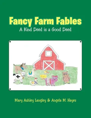 Fancy Farm Fables: Dobrý skutek je dobrý skutek: Laskavý skutek je dobrý skutek - Fancy Farm Fables: A Kind Deed Is a Good Deed