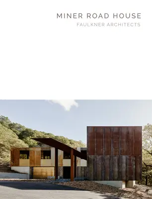 Dům na hornické silnici: Faulkner Architects - řada mistrovských děl - Miner Road House: Faulkner Architects - Masterpiece Series