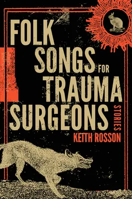 Lidové písně pro úrazové chirurgy: Příběhy - Folk Songs for Trauma Surgeons: Stories