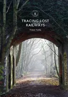 Po stopách ztracených železnic - Tracing Lost Railways