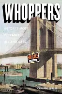 Whoppers: Nejnehoráznější lži a lháři historie - Whoppers: History's Most Outrageous Lies and Liars